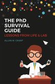 The PhD Survival Guide: Lessons from Life and Lab (eBook, ePUB)