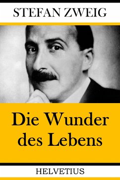 Die Wunder des Lebens (eBook, ePUB) - Zweig, Stefan