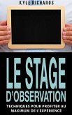 Le stage d'observation : Techniques pour profiter au maximum de l'experience (eBook, ePUB)