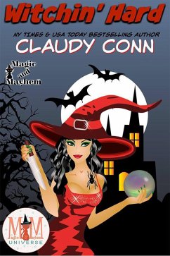 Witchin' Hard: Magic and Mayhem Universe (eBook, ePUB) - Conn, Claudy