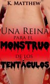 Una reina para el monstruo de los tentaculos (eBook, ePUB)