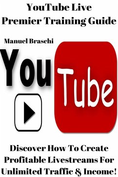 YouTube Live Premier Training Guide (eBook, ePUB) - Braschi, Manuel