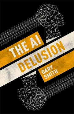 The AI Delusion (eBook, ePUB) - Smith, Gary