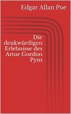 Die denkwürdigen Erlebnisse des Artur Gordon Pym (eBook, ePUB)