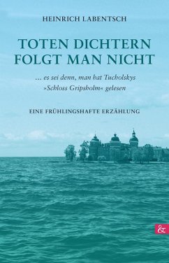 Toten Dichtern folgt man nicht (eBook, ePUB) - Labentsch, Heinrich
