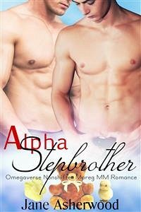 Alpha Stepbrother (Omegaverse Nonshifter Mpreg MM Romance) (eBook, ePUB) - Asherwood, Jane