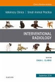 Interventional Radiology, An Issue of Veterinary Clinics of North America: Small Animal Practice - EBK (eBook, ePUB)