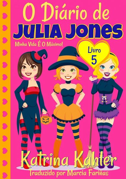 O Diario de Julia Jones - Livro 5 - Minha Vida E O Maximo! (eBook, ePUB) O Diario de Julia Jones - Livro 5 - Minha Vida E O Maximo! (eBook, ePUB)