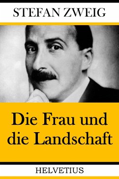 Die Frau und die Landschaft (eBook, ePUB) - Zweig, Stefan