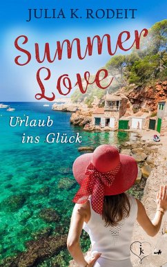 Summer Love - Urlaub ins Glück (eBook, ePUB) - Rodeit, Julia K.