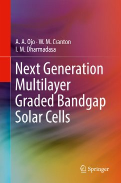 Next Generation Multilayer Graded Bandgap Solar Cells (eBook, PDF) - Ojo, A. A.; Cranton, W. M.; Dharmadasa, I. M.