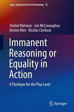 Immanent Reasoning or Equality in Action (eBook, PDF) - Rahman, Shahid; McConaughey, Zoe; Klev, Ansten; Clerbout, Nicolas