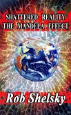 Shattered Reality The Mandela Effect (eBook, ePUB) Shattered Reality The Mandela Effect (eBook, ePUB)