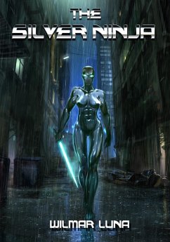 Cover The Silver Ninja (The Silver Ninja Prototype, #1) (eBook, ePUB)