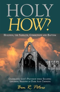 Cover Holy How? Holiness, the Sabbath, Communion and Baptism (eBook, ePUB)