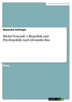 Michel Foucault´s Biopolitik und Psychopolitik nach Alexandra Rau (eBook, PDF) - Zeilinger, Natascha