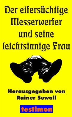Cover Der eifersüchtige Messerwerfer und seine leichtsinnige Frau (eBook, ePUB)