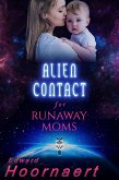 Alien Contact for Runaway Moms (eBook, ePUB)