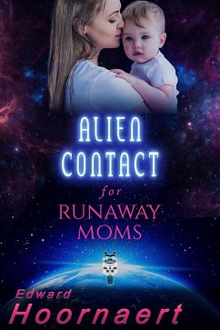 Alien Contact for Runaway Moms (eBook, ePUB) - Hoornaert, Edward