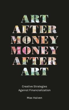 Art after Money, Money after Art (eBook, ePUB) - Haiven, Max