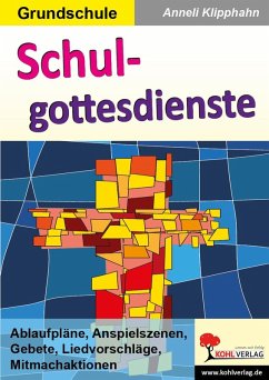 Schulgottesdienste (eBook, PDF) - Klipphahn, Anneli
