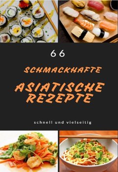 66 schmackhafte asiatische Rezepte (eBook, ePUB) - Hirschnitz, Marius