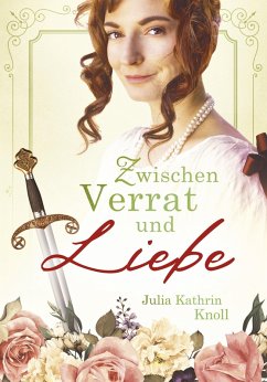 Zwischen Verrat und Liebe (eBook, ePUB)