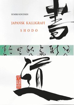 Japansk Kalligrafi (eBook, ePUB) - Knudsen, Sumiko