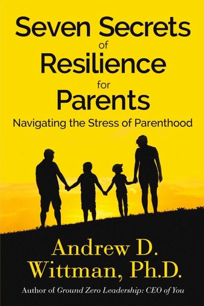 Seven Secrets of Resilience for Parents (eBook, ePUB)