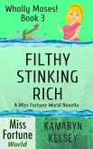 Filthy Stinking Rich (Miss Fortune World: Wholly Moses!, #3) (eBook, ePUB)