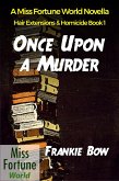 Once Upon a Murder (Miss Fortune World: Hair Extensions and Homicide, #1) (eBook, ePUB)