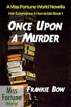 Once Upon a Murder (Miss Fortune World: Hair Extensions and Homicide, #1) (eBook, ePUB) - Bow, Frankie
