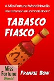 Tabasco Fiasco (Miss Fortune World: Hair Extensions and Homicide, #2) (eBook, ePUB)