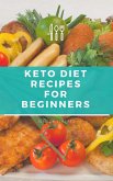 Keto Diet Recipes for Beginners (eBook, ePUB) Keto Diet Recipes for Beginners (eBook, ePUB)