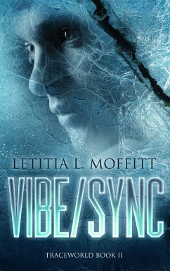 Vibe/Sync (TraceWorld, #2) (eBook, ePUB) - Moffitt, Letitia L.