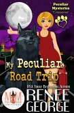 My Peculiar Road Trip: Magic and Mayhem Universe (Peculiar Mysteries/ Magic and Mayhem Crossover) (eBook, ePUB) My Peculiar Road Trip: Magic and Mayhem Universe (Peculiar Mysteries/ Magic and Mayhem Crossover) (eBook, ePUB)