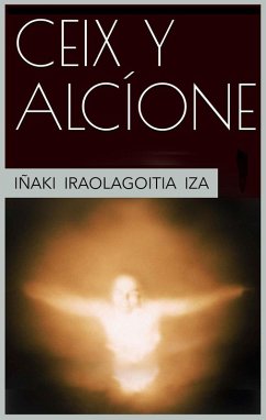 Ceix y Alcíone (eBook, ePUB) - Iza, Iñaki Iraolagoitia
