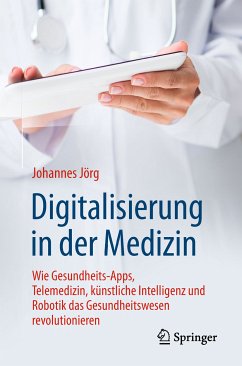 Digitalisierung in der Medizin (eBook, PDF) - Jörg, Johannes