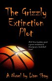 The Grizzly Extinction Plot (eBook, ePUB) The Grizzly Extinction Plot (eBook, ePUB)