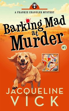 Barking Mad at Murder (Frankie Chandler, Pet Psychic, #1) (eBook, ePUB) - Vick, Jacqueline