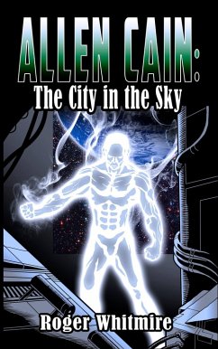 Allen Cain: The City in the Sky (Superhero Witches, #2) (eBook, ePUB) Cover Allen Cain: The City in the Sky (Superhero Witches, #2) (eBook, ePUB)
