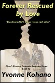 Forever Rescued by Love (Flynn's Crossing Romantic Suspense, #12) (eBook, ePUB) Forever Rescued by Love (Flynn's Crossing Romantic Suspense, #12) (eBook, ePUB)