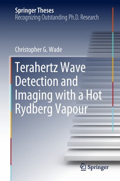 Terahertz Wave Detection and Imaging with a Hot Rydberg Vapour (eBook, PDF) - Wade, Christopher G.