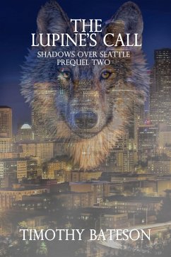 Cover The Lupine's Call (Shadows Over Seattle: Prequels Two) (eBook, ePUB)