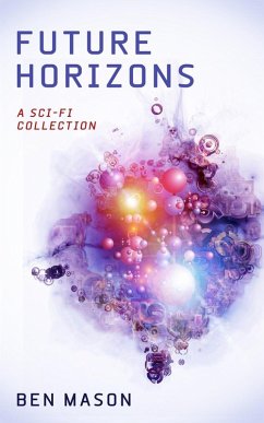 Cover Future Horizons: A Sci-Fi Short Story Collection (eBook, ePUB)