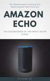 Amazon Echo: The Ultimate Guide to Setting up and Maximizing Your Smart Home hub (eBook, ePUB)