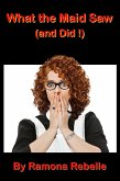 What the Maid Saw (and Did!) (eBook, ePUB) What the Maid Saw (and Did!) (eBook, ePUB)