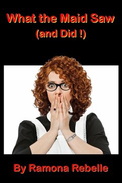 Cover What the Maid Saw (and Did!) (eBook, ePUB)