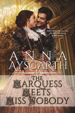 The Marquess Meets Miss Nobody (Unsuitable Brides, #2) (eBook, ePUB) - Aysgarth, Anna