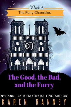 The Good, the Bad, and the Furry (The Furry Chronicles, #4) (eBook, ePUB) - Ranney, Karen